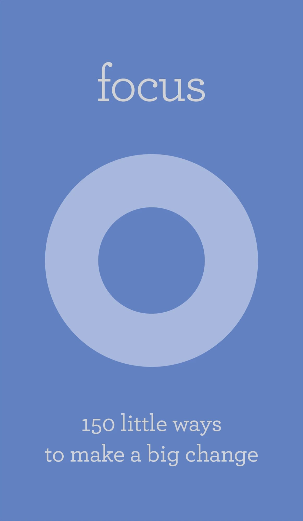 1 Focus: 150 Little Ways To Make A Big Change - Book, 1 of 5