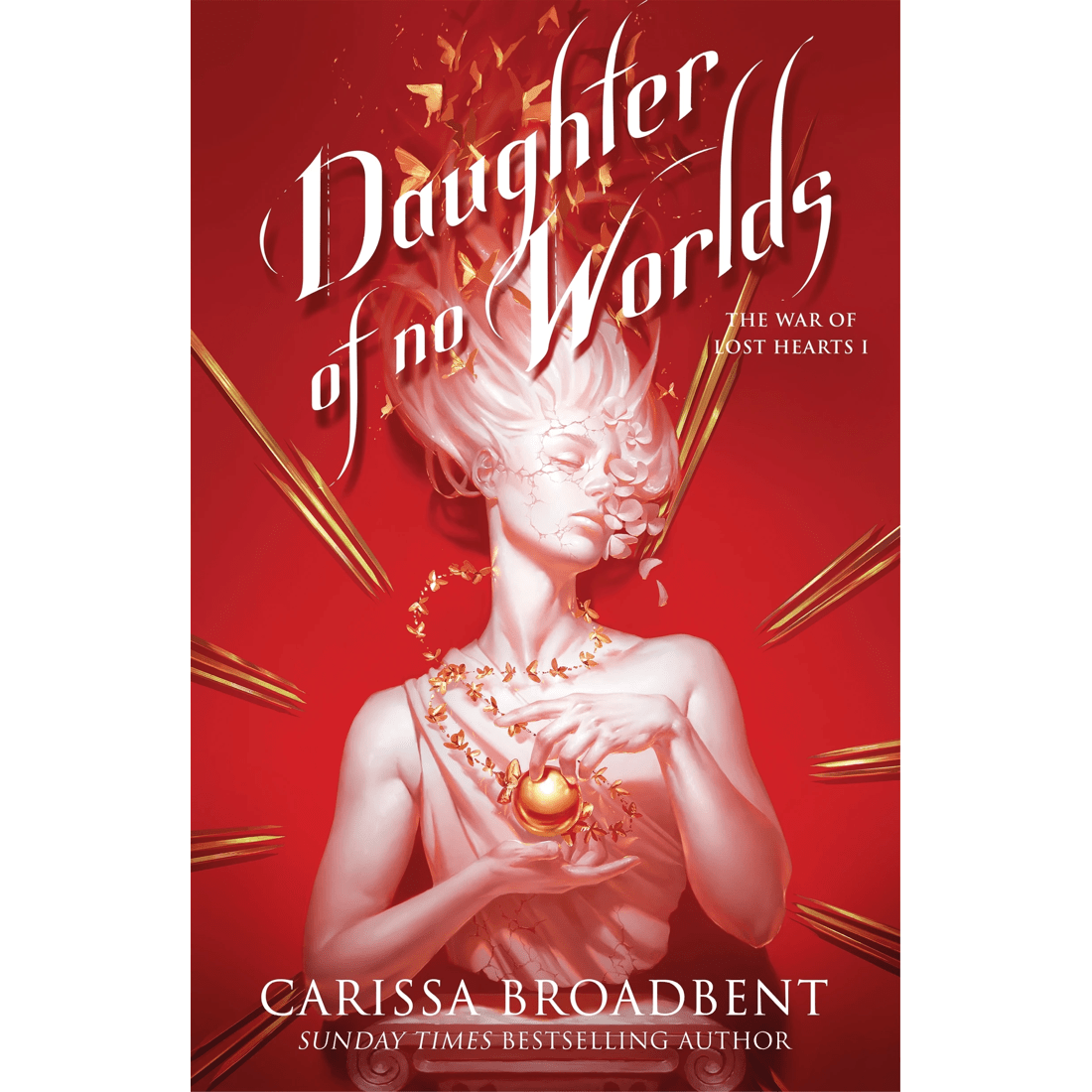 1 The War of Lost Hearts 1: Daughter of No Worlds by Carissa Broadbent - Book, 1 of 1