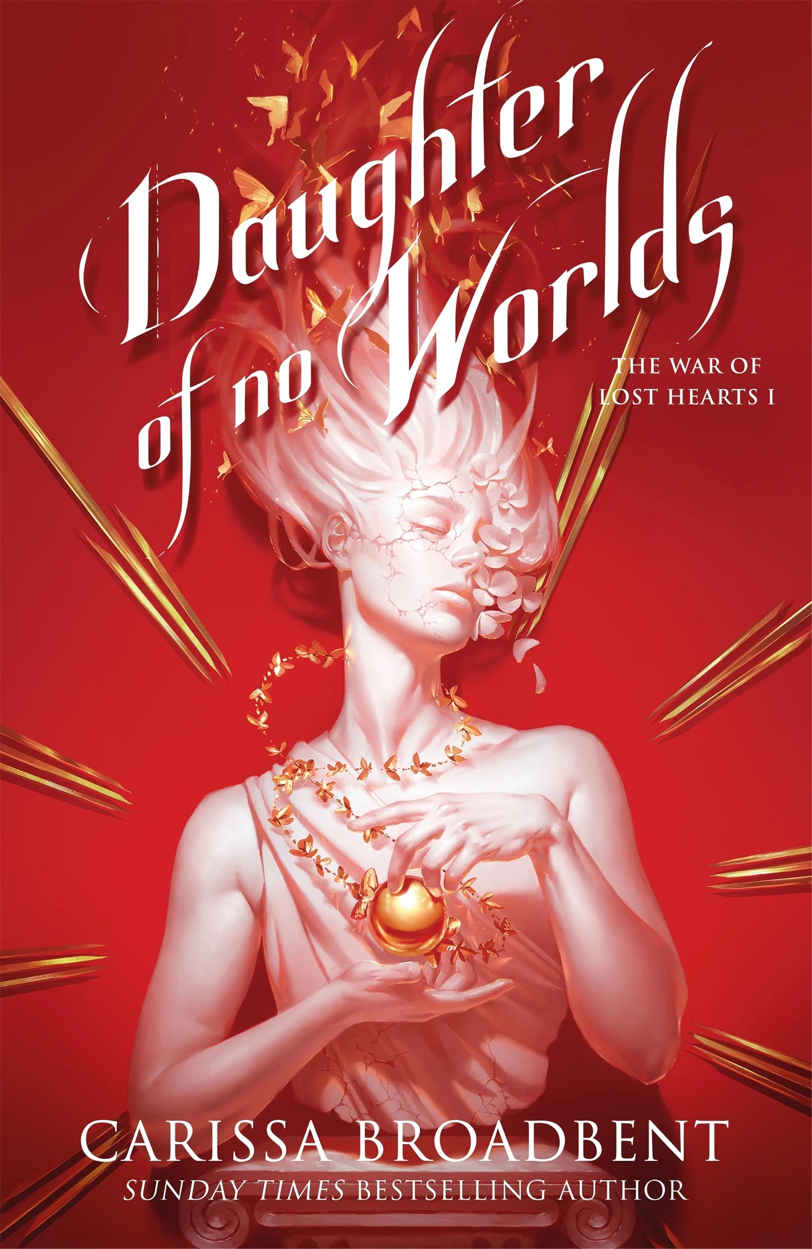 1 The War of Lost Hearts 1: Daughter of No Worlds by Carissa Broadbent - Book, 1 of 1
