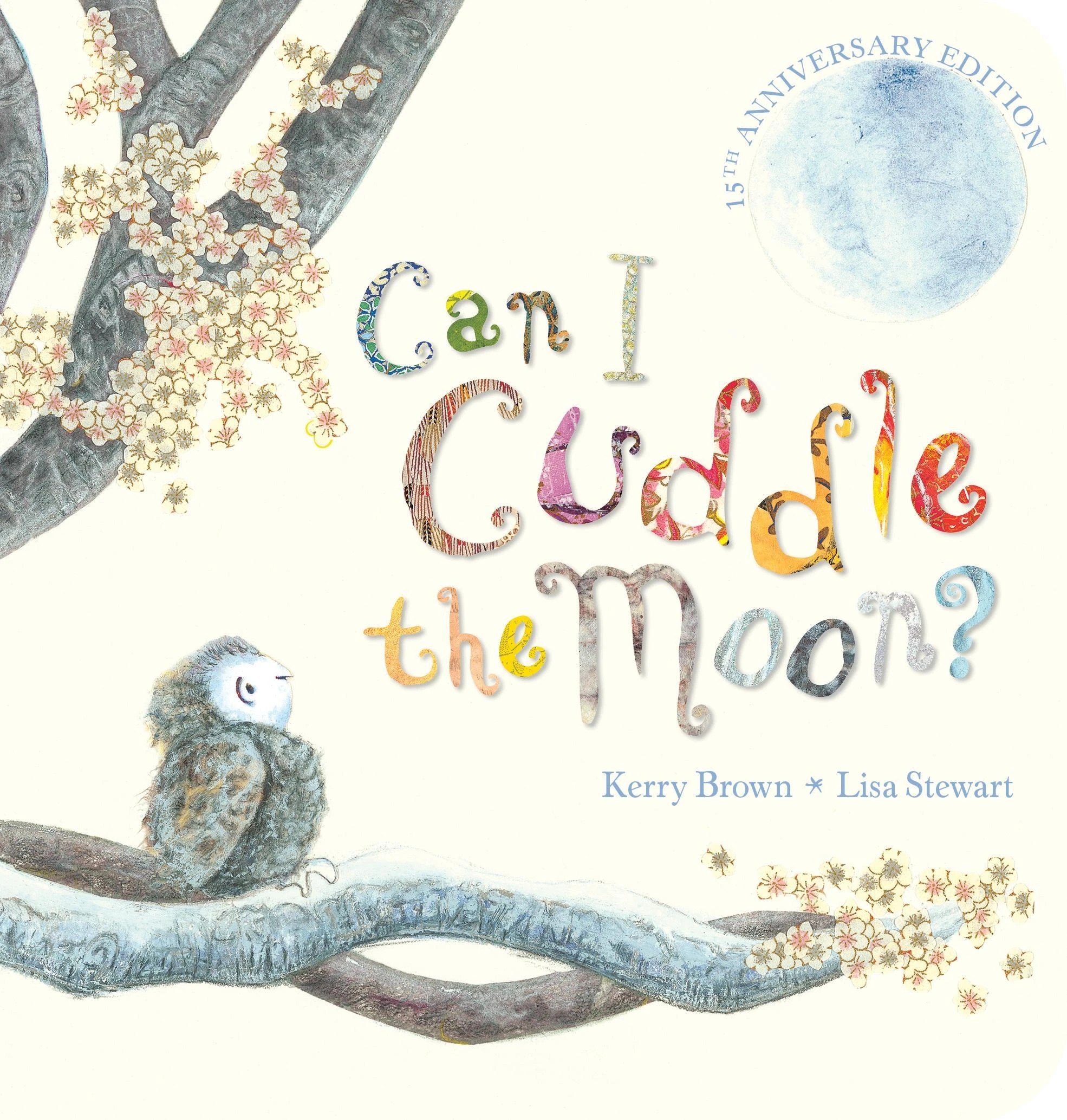 1 Can I Cuddle the Moon? by Kerry Brown - Book
