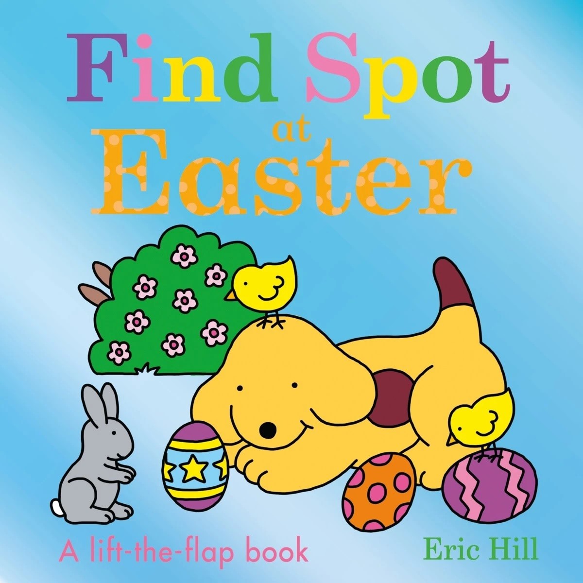 1 Find Spot at Easter by Eric Hill - A Lift-the-Flap Book, 1 of 1