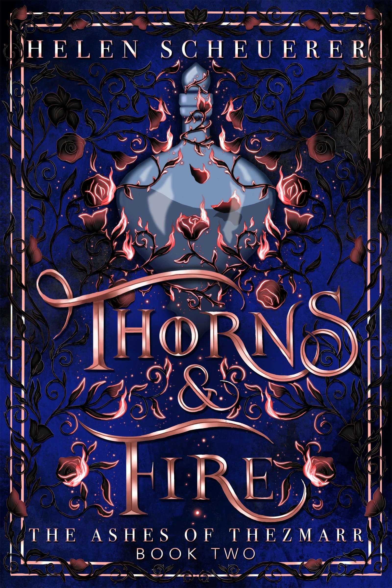 1 Thorns & Fire: The Ashes of Thezmarr by Helen Scheuerer - Book 2