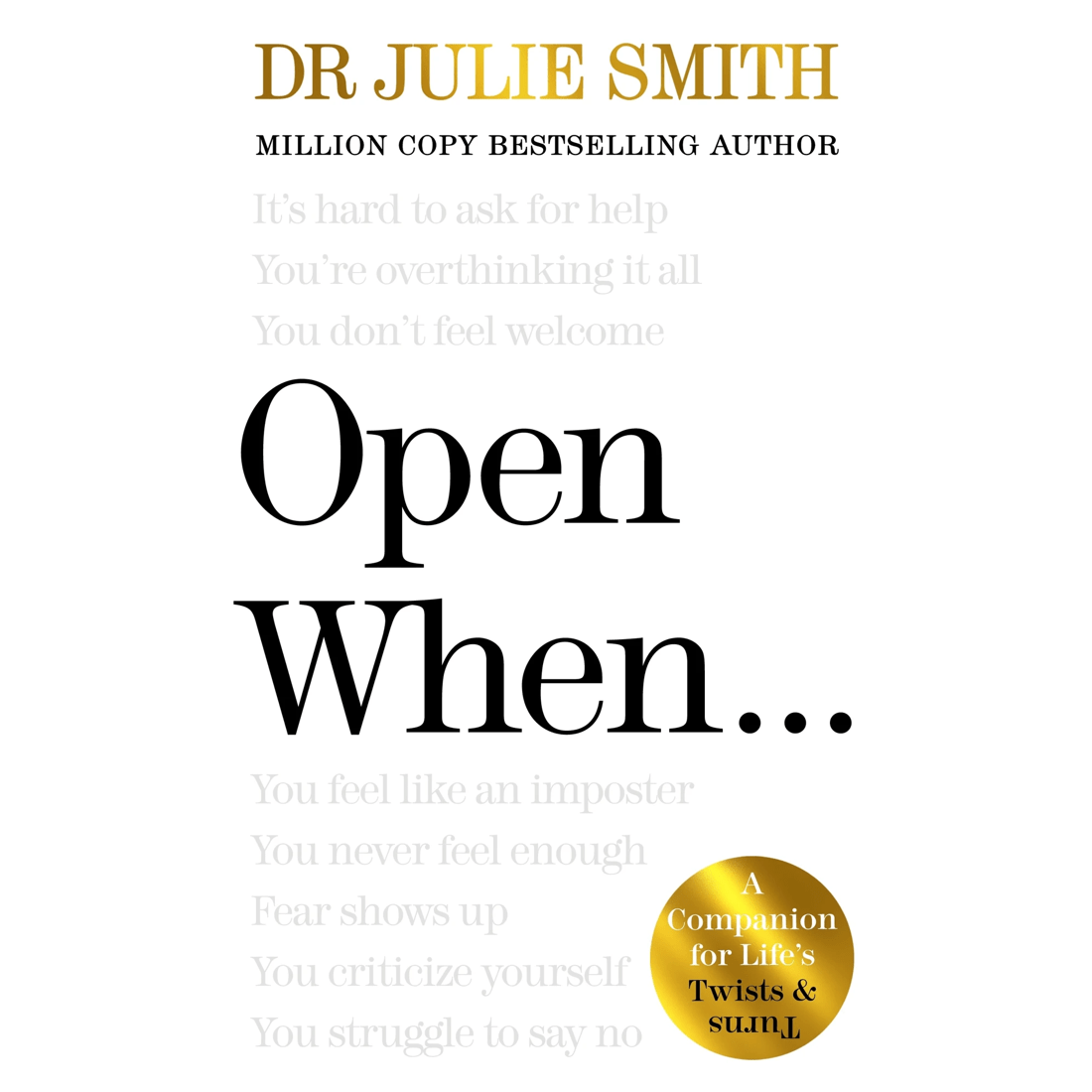 1 Open When...: A Companion for Life's Twists and Turns by Dr. Julie Smith - Book, 1 of 1