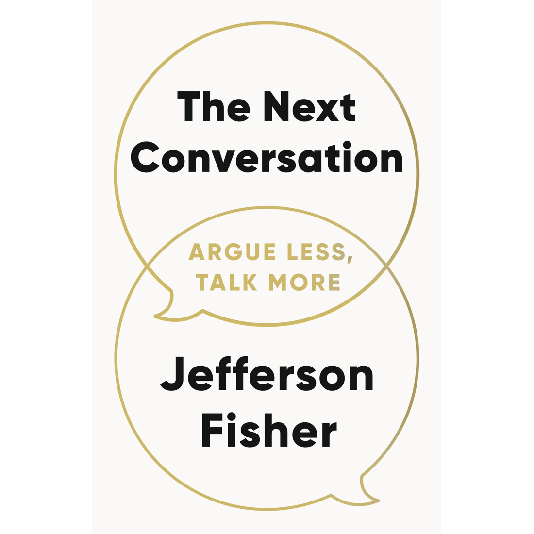 1 The Next Conversation: Argue Less, Talk More by Jefferson Fisher - Book, 1 of 1