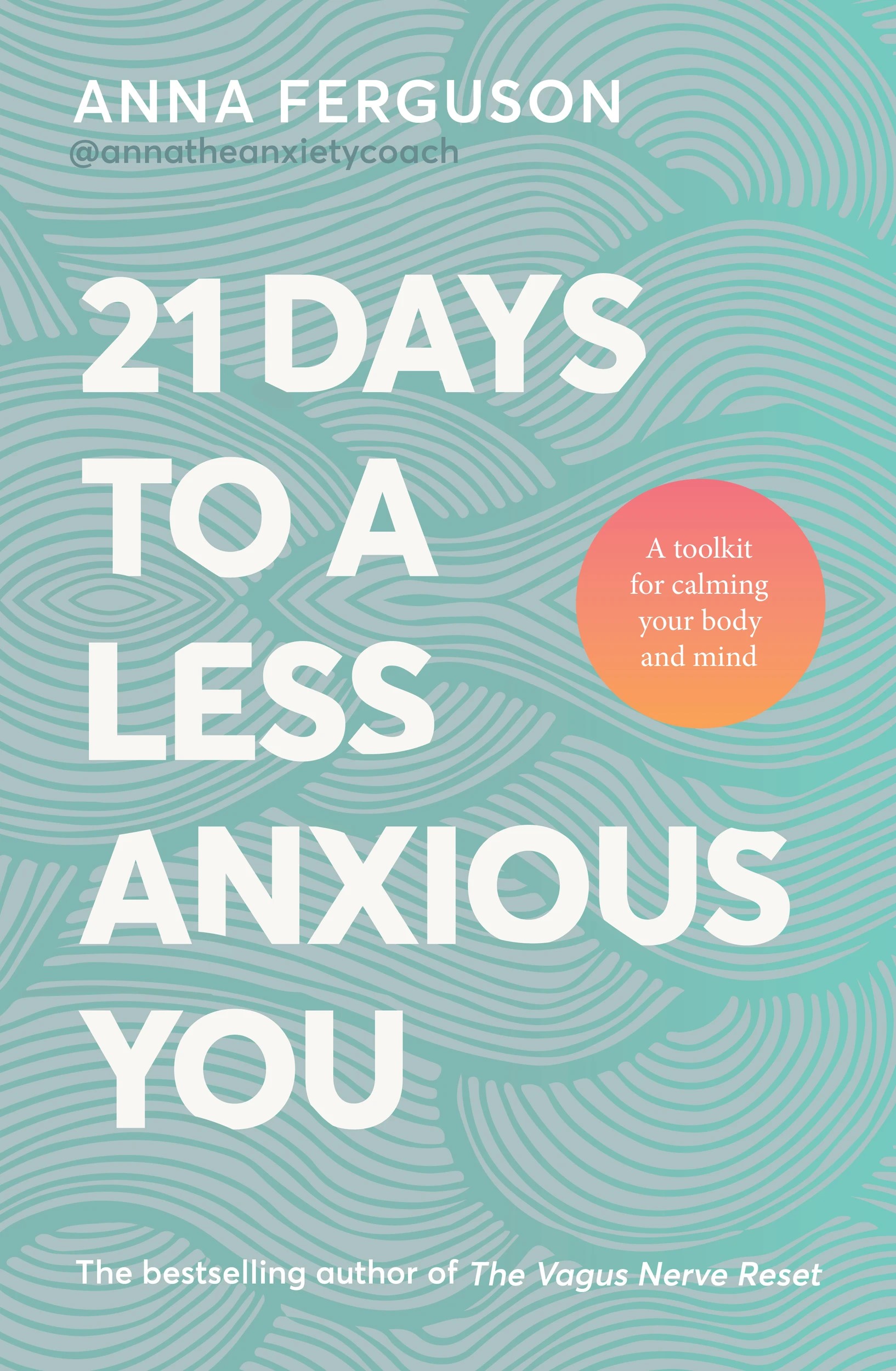 1 21 Days to A Less Anxious You by Anna Ferguson - Book, 1 of 1