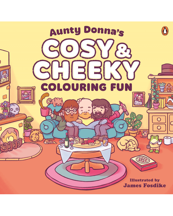 Aunty Donna's Cosy and Cheeky Colouring Fun by Aunty Donna - Book