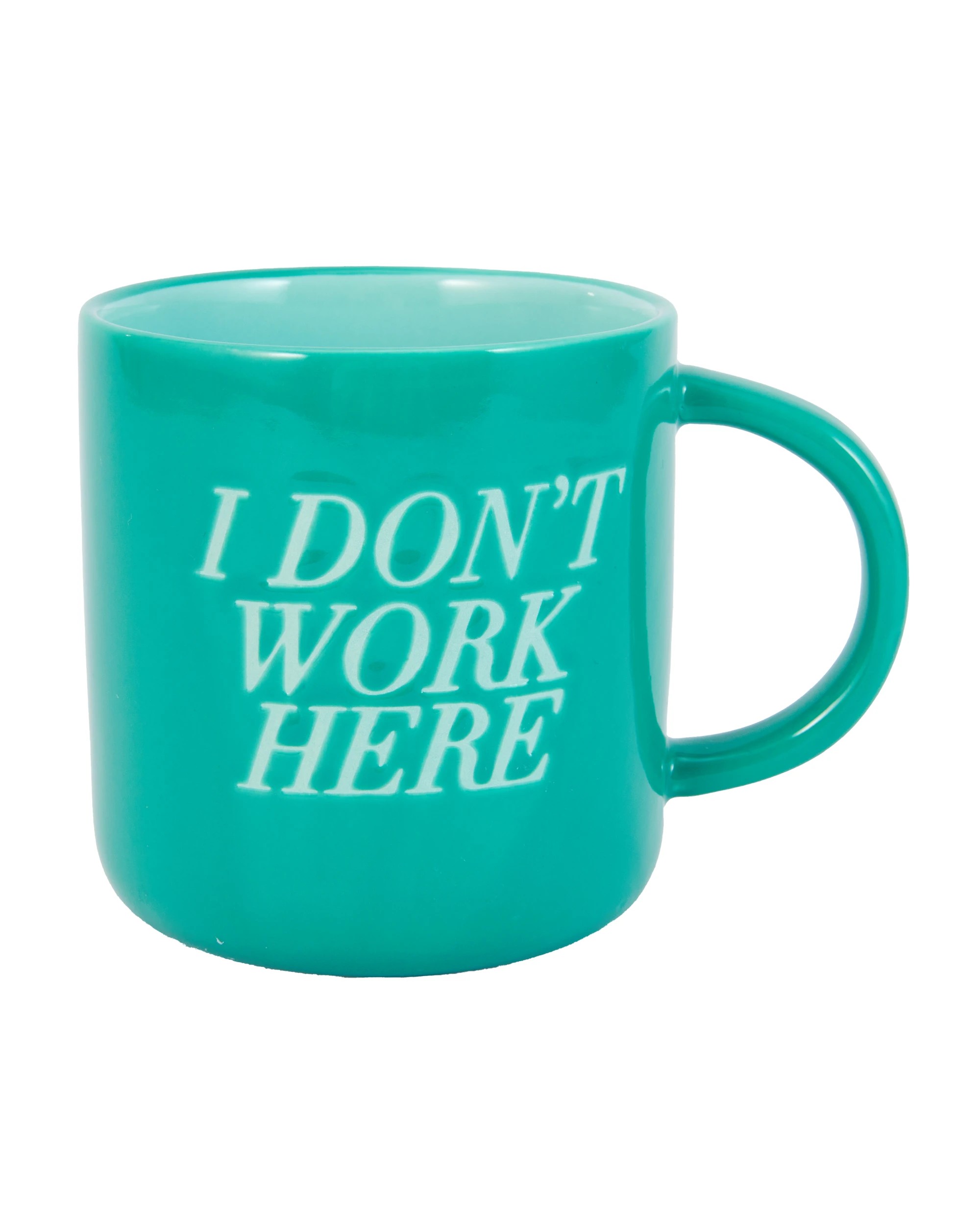 1 I Don’t Work Here Mug, 1 of 3
