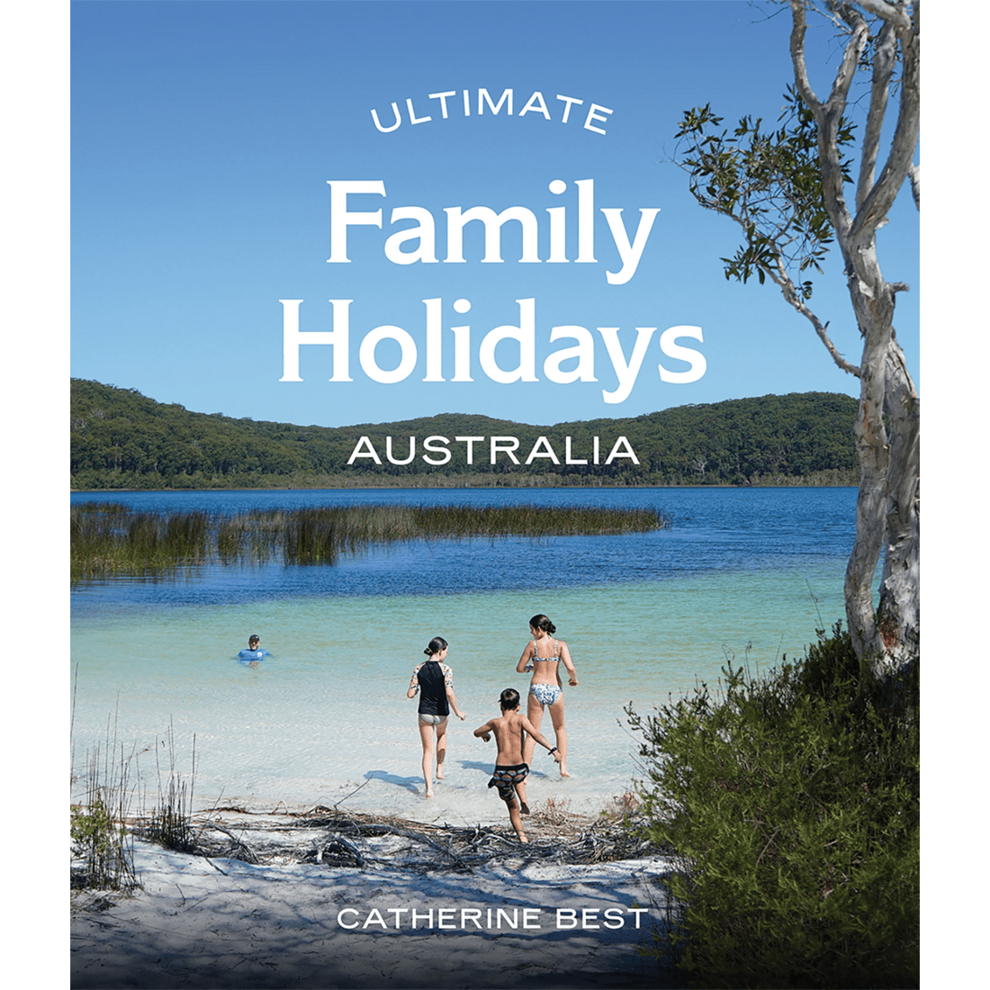 1 Ultimate Family Holidays: Australia by Catherine Best - Book, 1 of 1