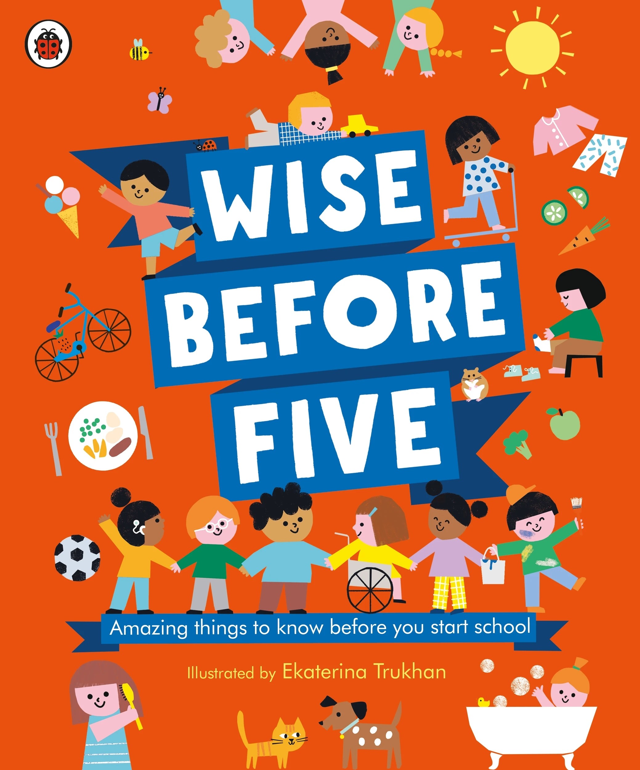 1 Wise Before Five: Amazing Things to Know Before You Start School by Ekaterina Trukhan - Book, 1 of 1