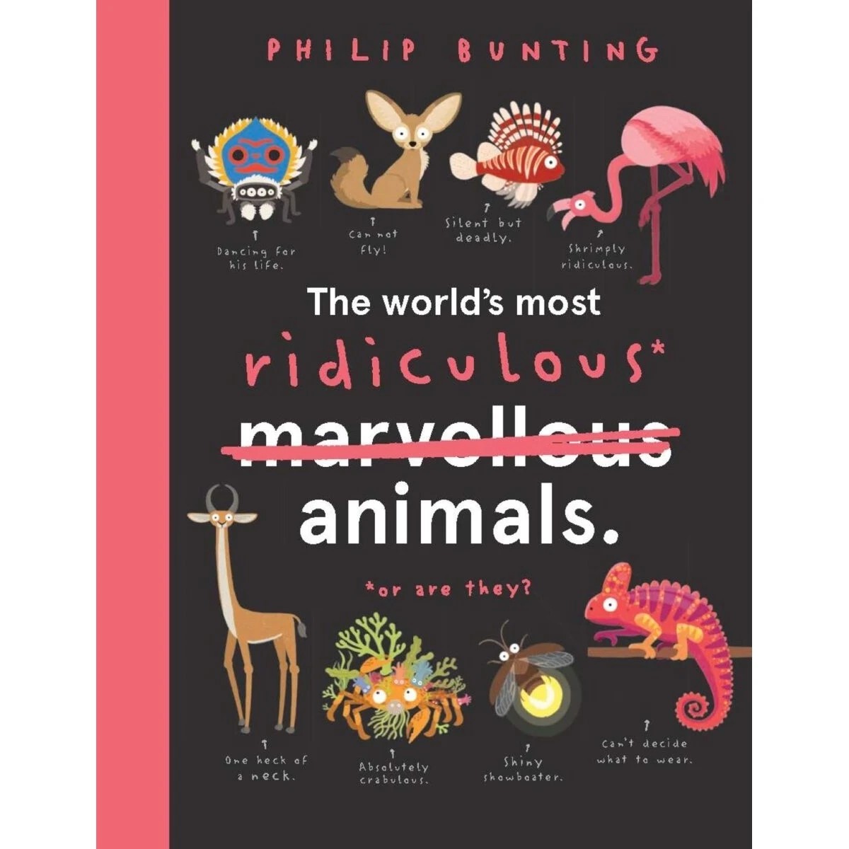 1 The World's Most Ridiculous Animals: Or are They? by Philip Bunting - Book