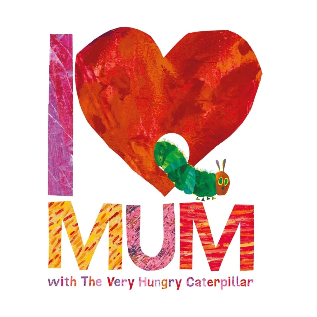 1 I Love Mum with the Very Hungry Caterpillar by Eric Carle - Book, 1 of 4