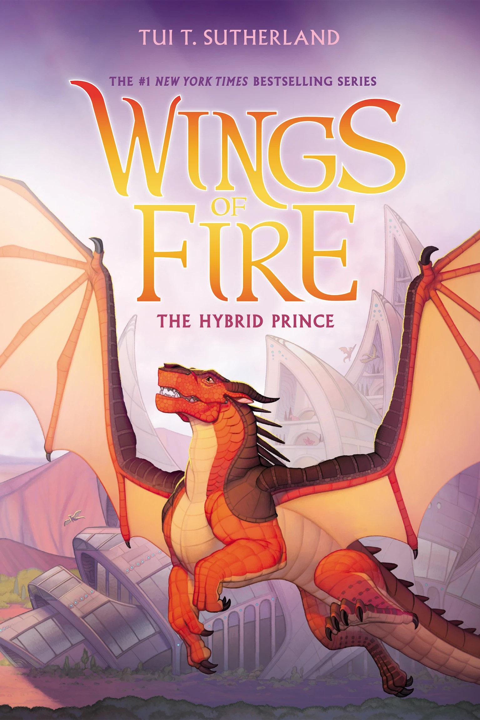 1 Wings of Fire: The Hybrid Prince by Tui T. Sutherland - Book, 1 of 1