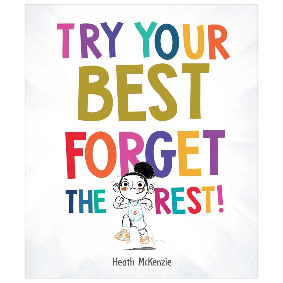 1 Try Your Best, Forget The Rest by Heath McKenzie - Book