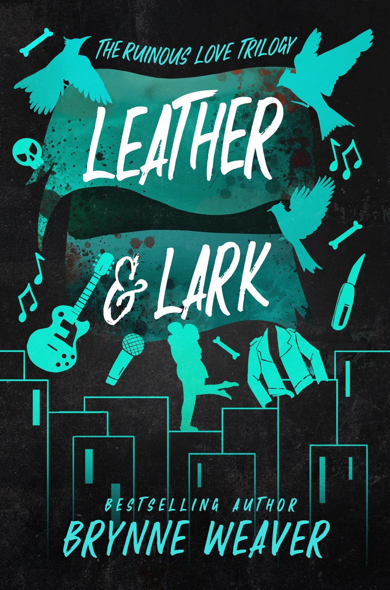 1 Leather & Lark: The Ruinous Love Trilogy by Brynne Weaver - Book