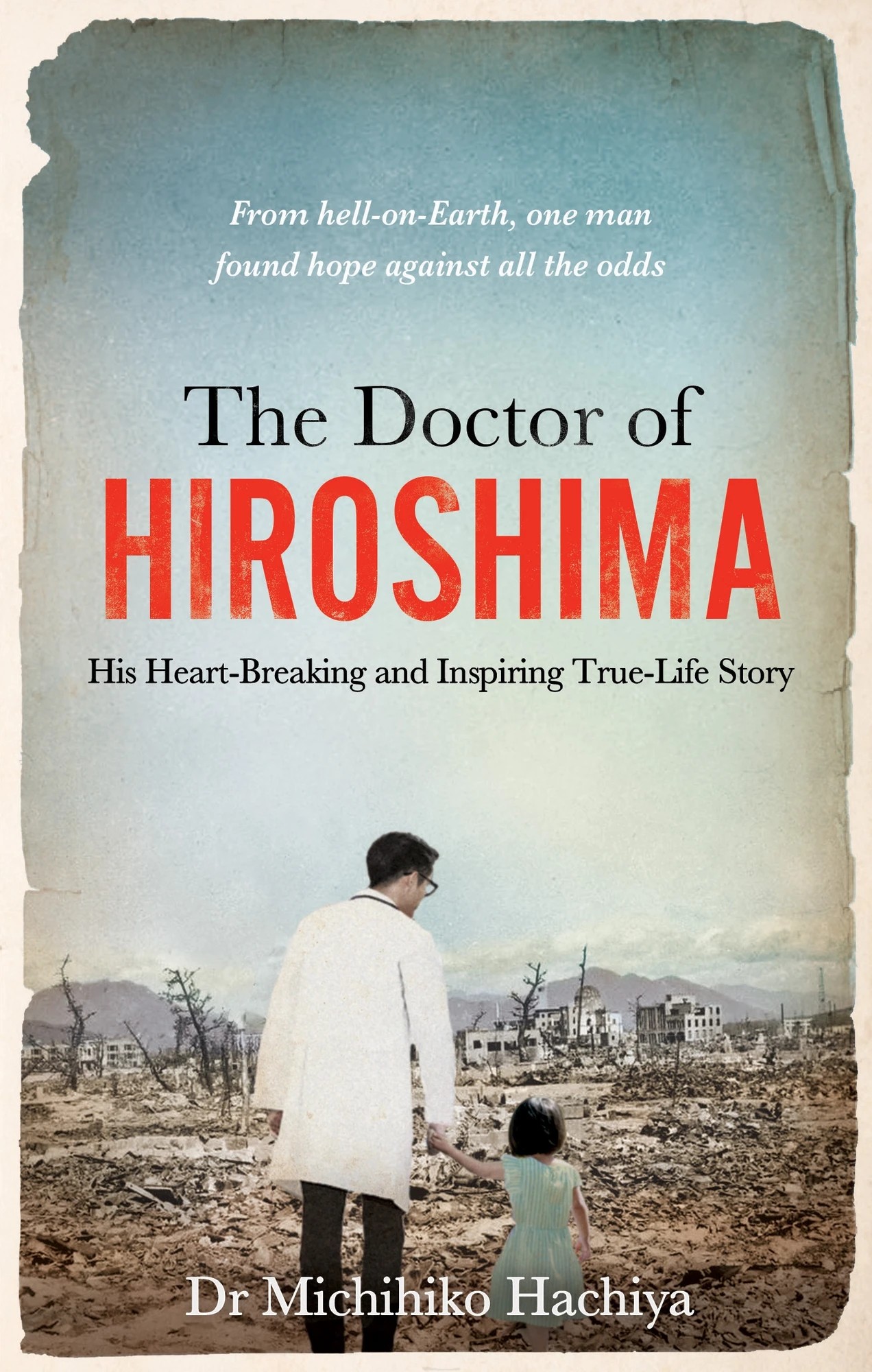 1 The Doctor of Hiroshima by Dr. Michihiko Hachiya - Book