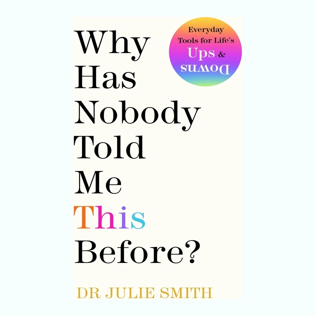 1 Why Has Nobody Told Me This Before? by Dr Julie Smith - Book, 1 of 1