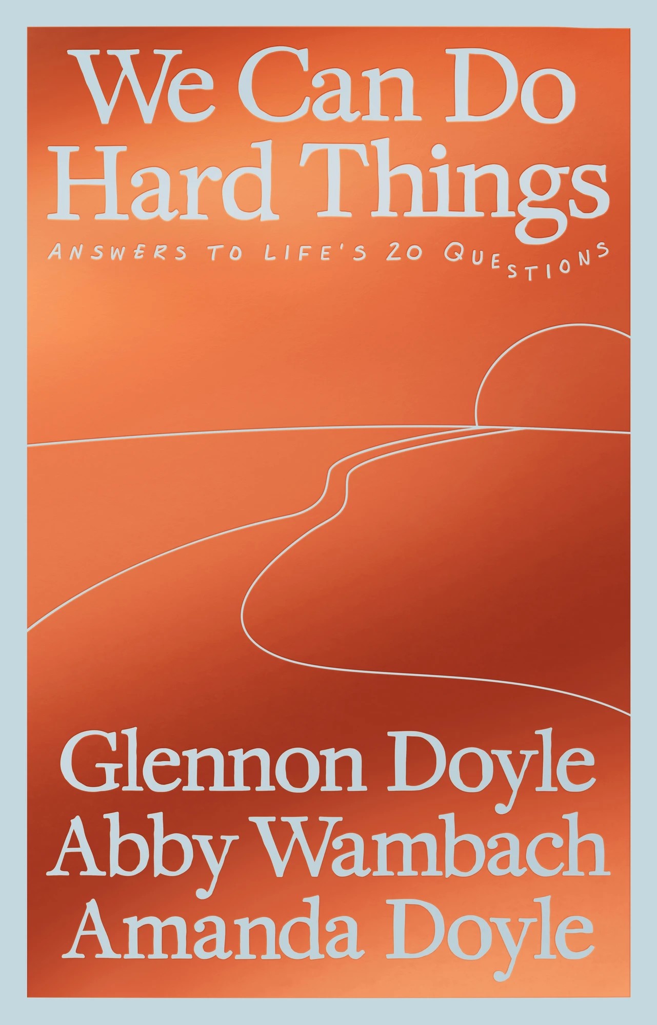 1 We Can Do Hard Things by Glennon Doyle, Abby Wambach and Amanda Doyle - Book