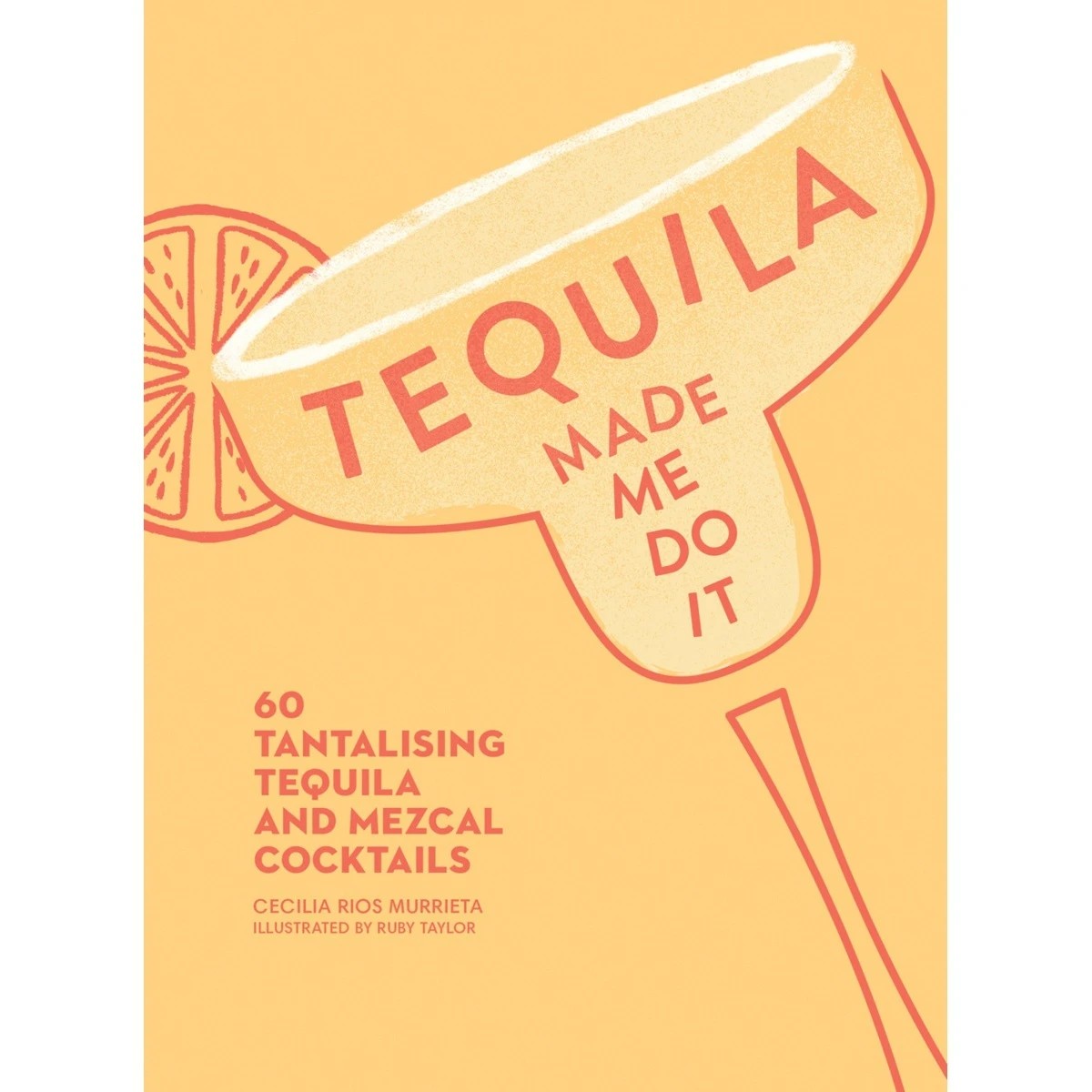 1 Tequila Made Me Do It by Cecilia Rios Murrieta - Book