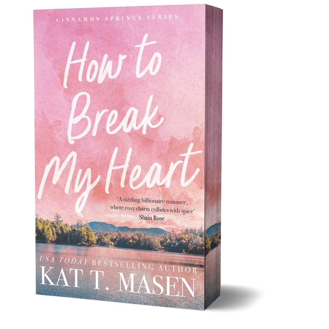1 Cinnamon Springs: How to Break My Heart by Kat T. Masen - Book, 1 of 1