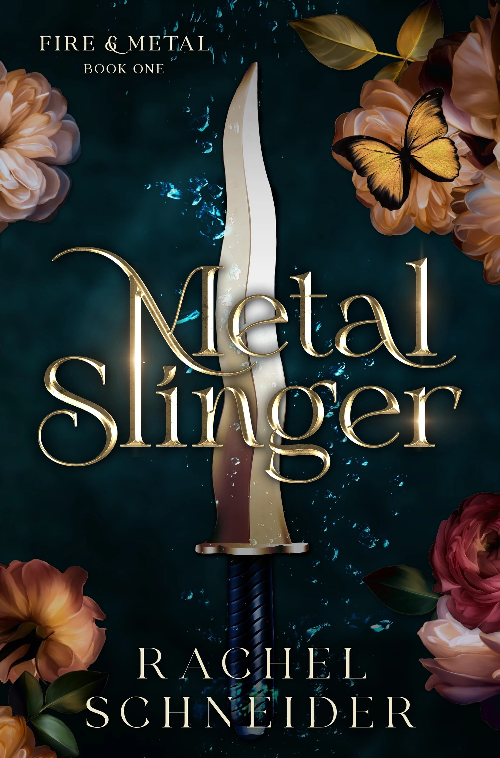 1 Fire and Metal: Metal Slinger by Rachel Schneider - Book 1