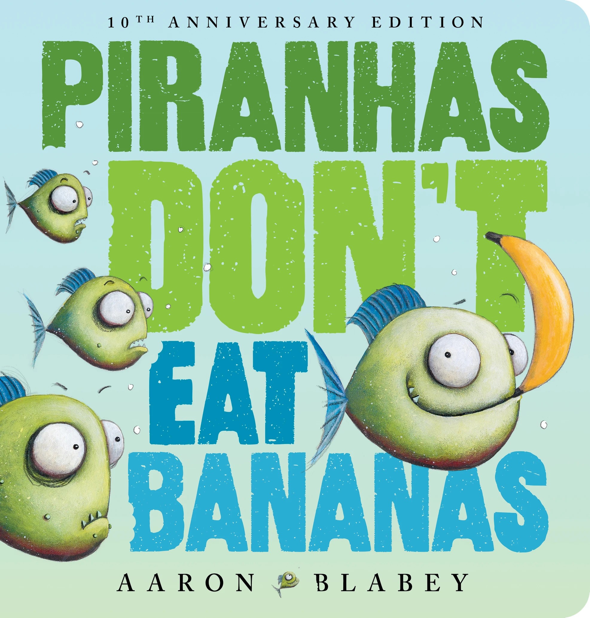 1 Piranhas Don't Eat Bananas by Aaron Blabey - Board Book