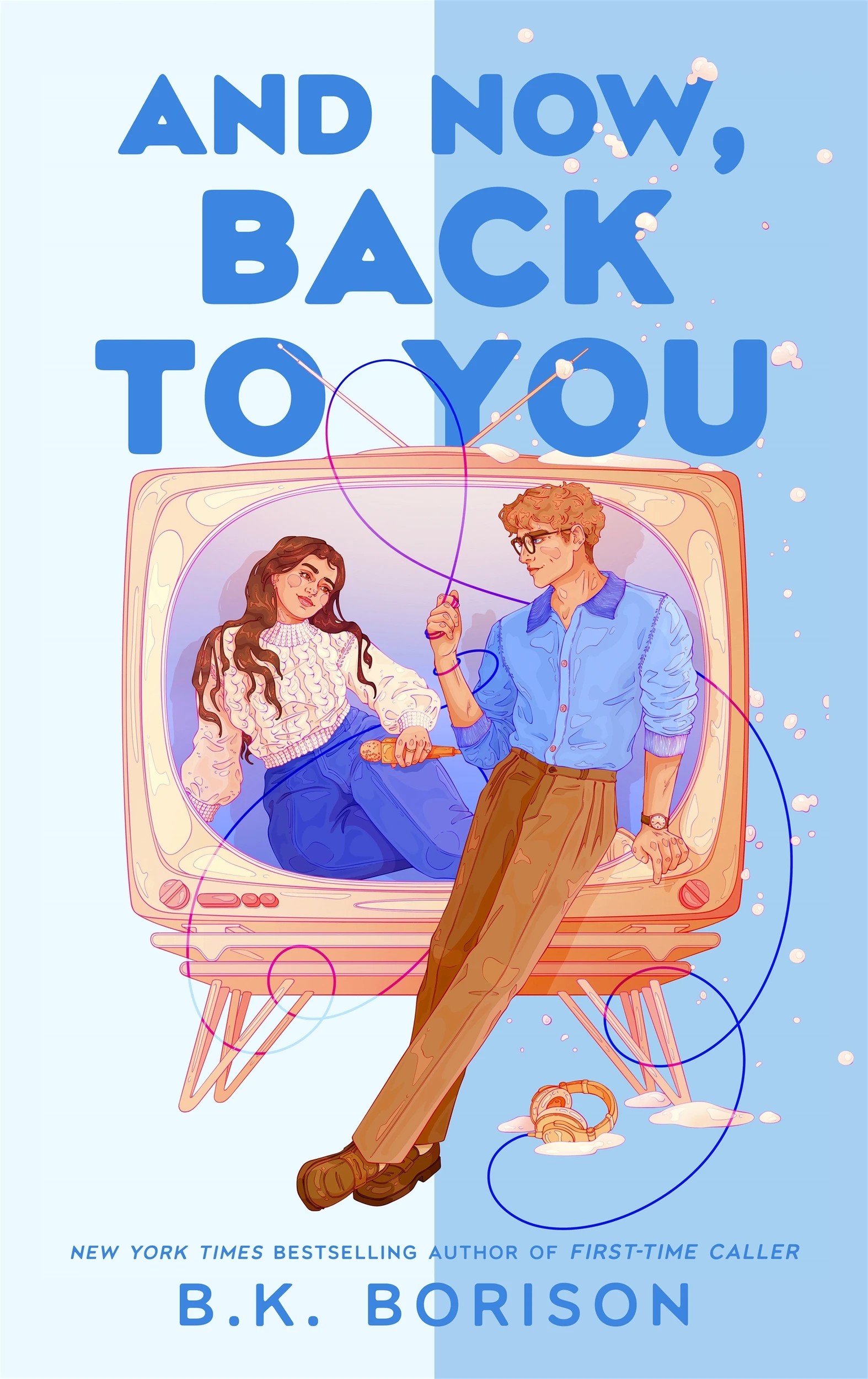 1 And Now, Back to You by B. K. Borison - Book, 1 of 1
