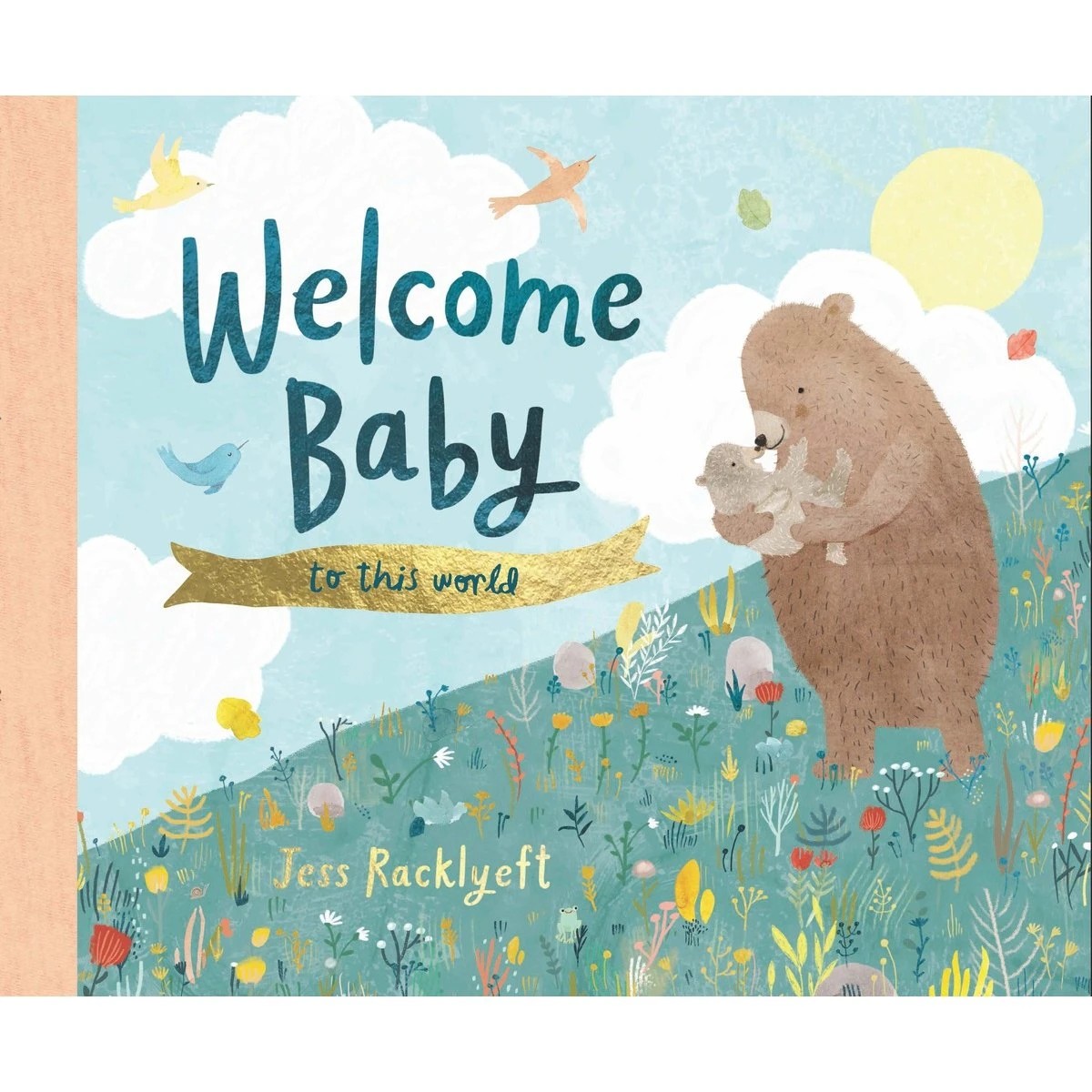 1 Welcome, Baby to This World by Jess Racklyeft - Book