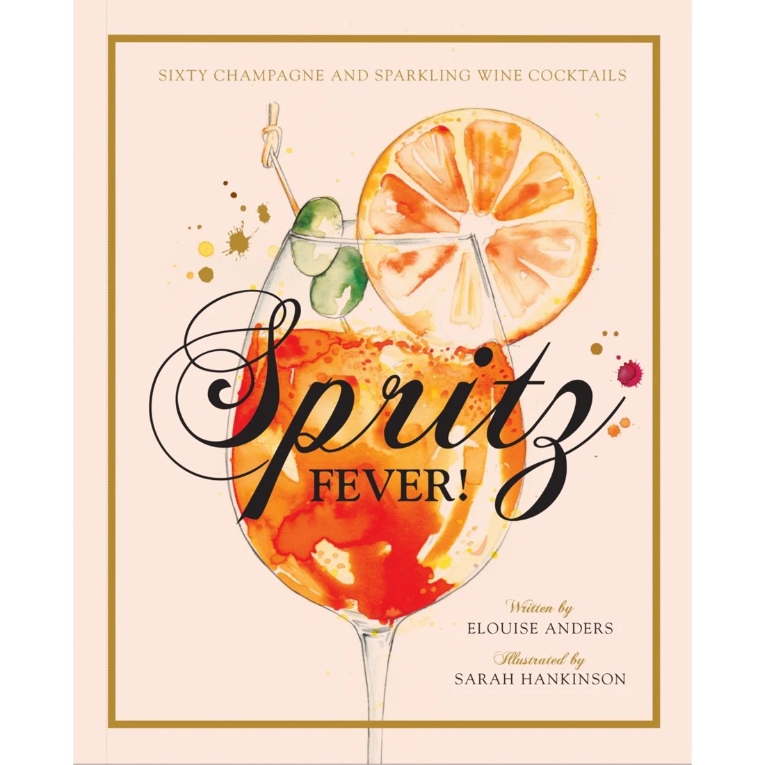 1 Spritz Fever!: Sixty Champagne and Sparkling Wine Cocktails by Elouise Anders - Book, 1 of 1