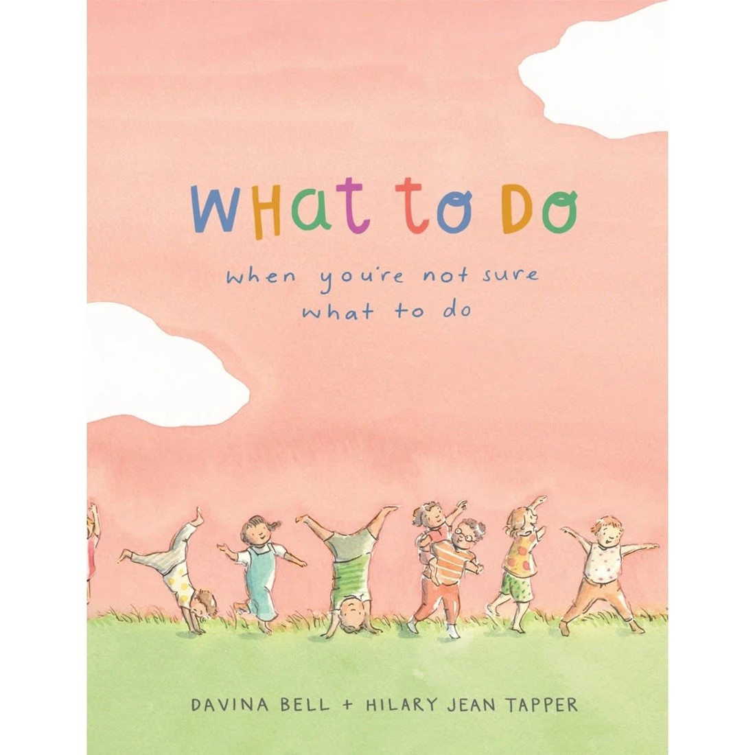 1 What to Do When You're Not Sure What to Do by Davina Bell - Book, 1 of 1
