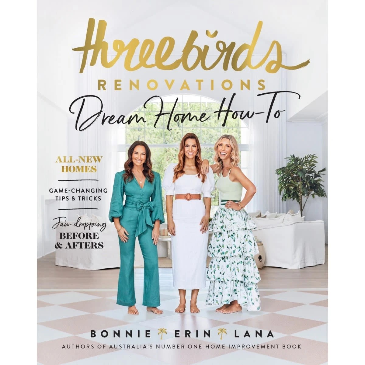 1 Three Birds Renovations: Dream Home How-To by Bonnie Hindmarsh, Erin Cayless, Lana Taylor - Book