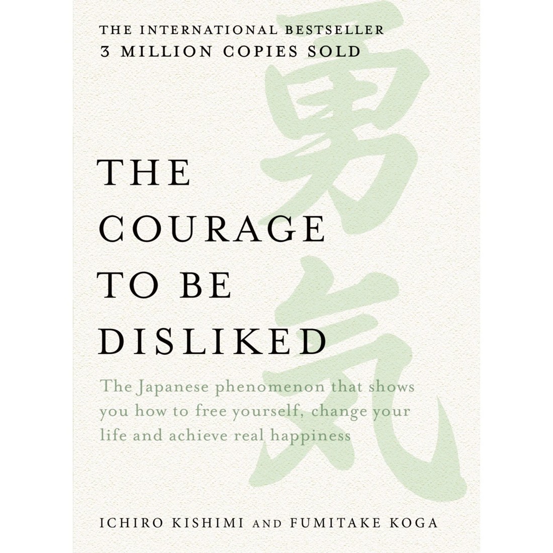 1 The Courage to be Disliked by Ichiro Kishimi and Fumitake Koga - Book, 1 of 1