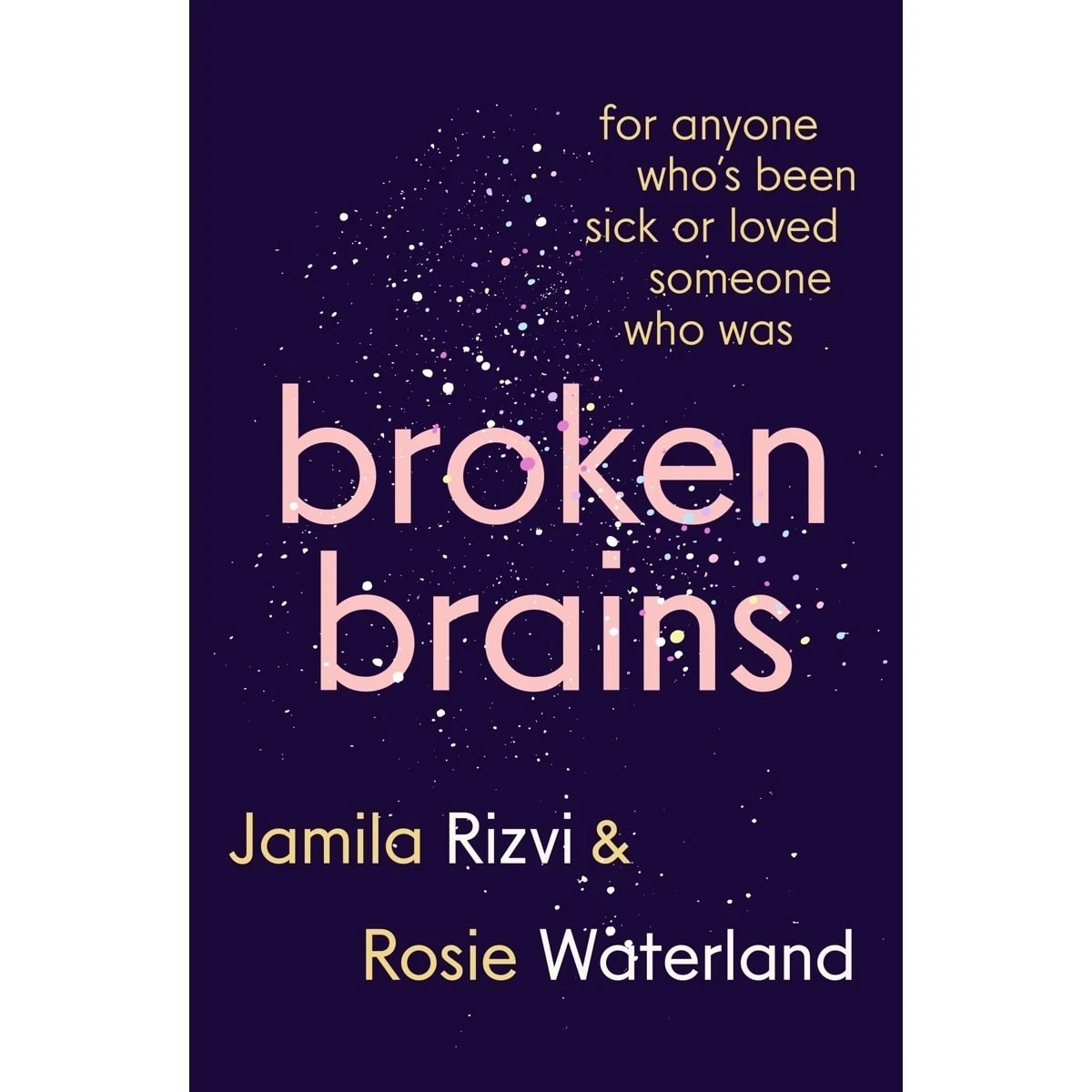 1 Broken Brains by Jamila Rizvi and Rosie Waterland - Book