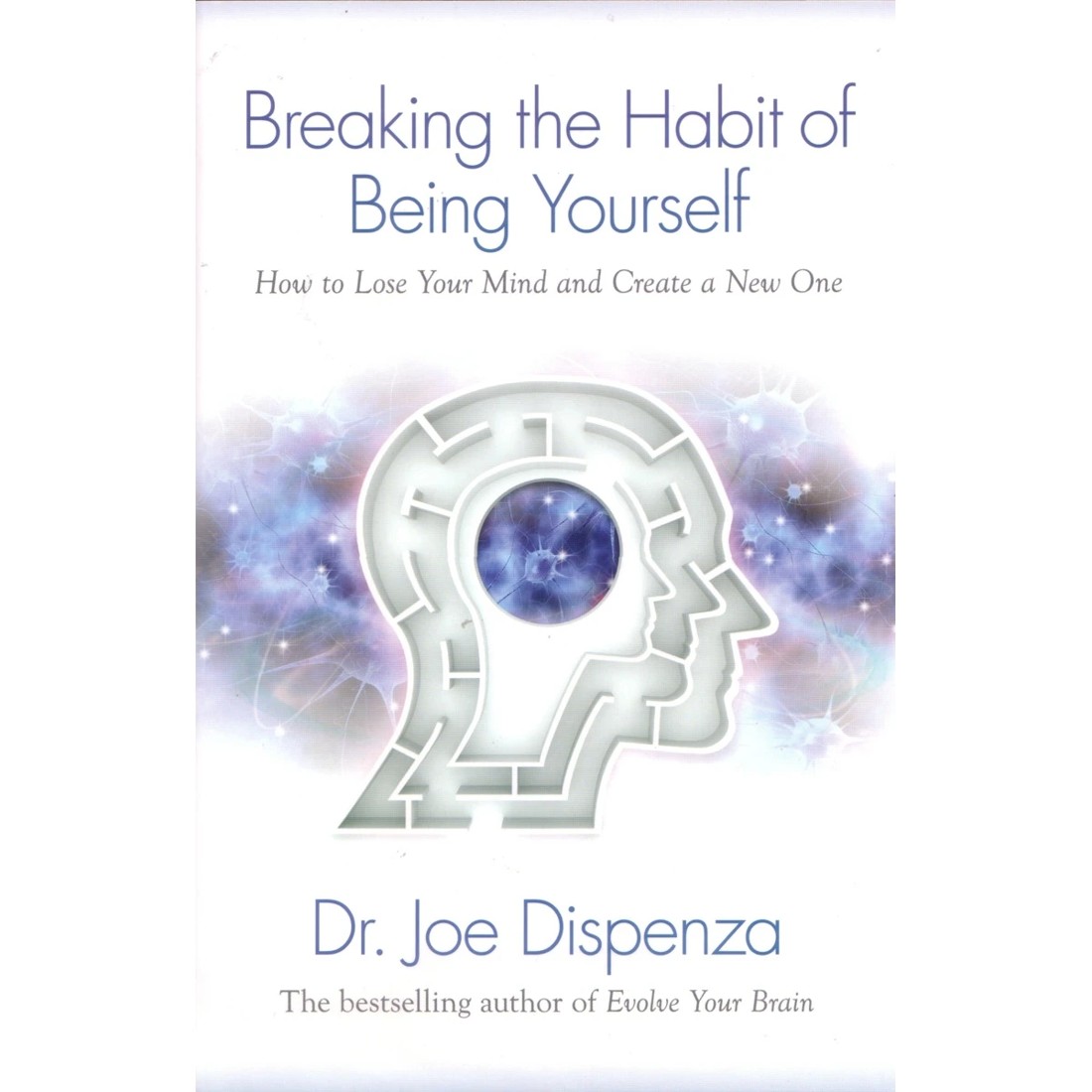 1 Breaking the Habit of Being Yourself by Dr. Joe Dispenza - Book, 1 of 1