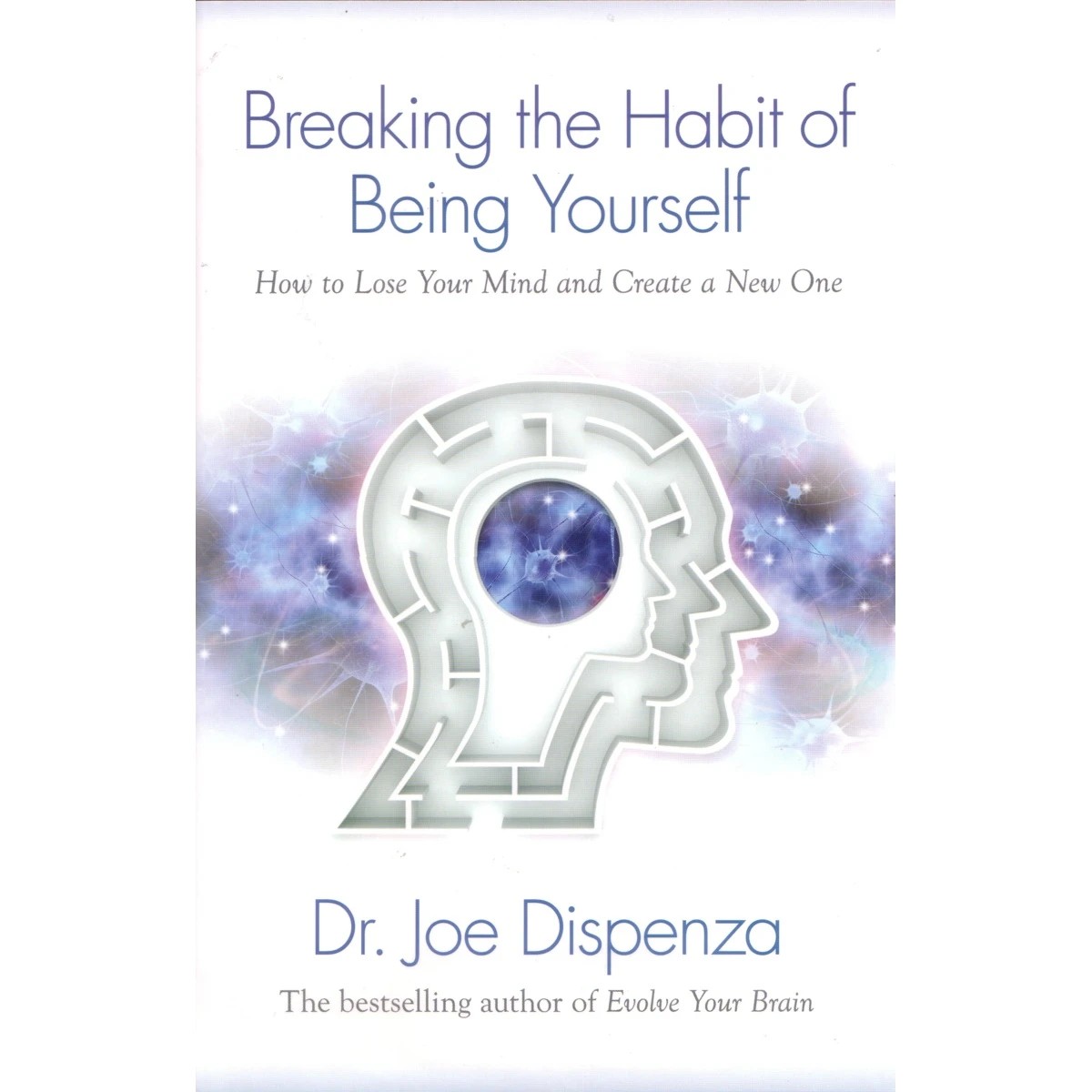 1 Breaking the Habit of Being Yourself by Dr. Joe Dispenza - Book, 1 of 1