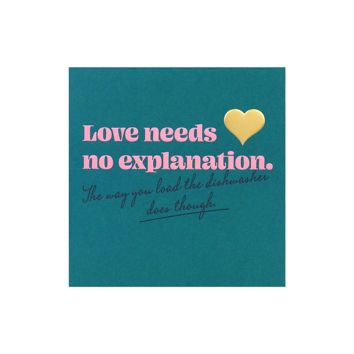 3 Hallmark Valentine's Day Card - Love Needs No Explanation, The Way You Load The Dishwasher Does Though, 3 of 3