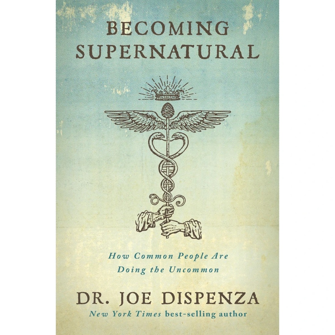 1 Becoming Supernatural: How Common People Are Doing the Uncommon by Dr. Joe Dispenza - Book, 1 of 1