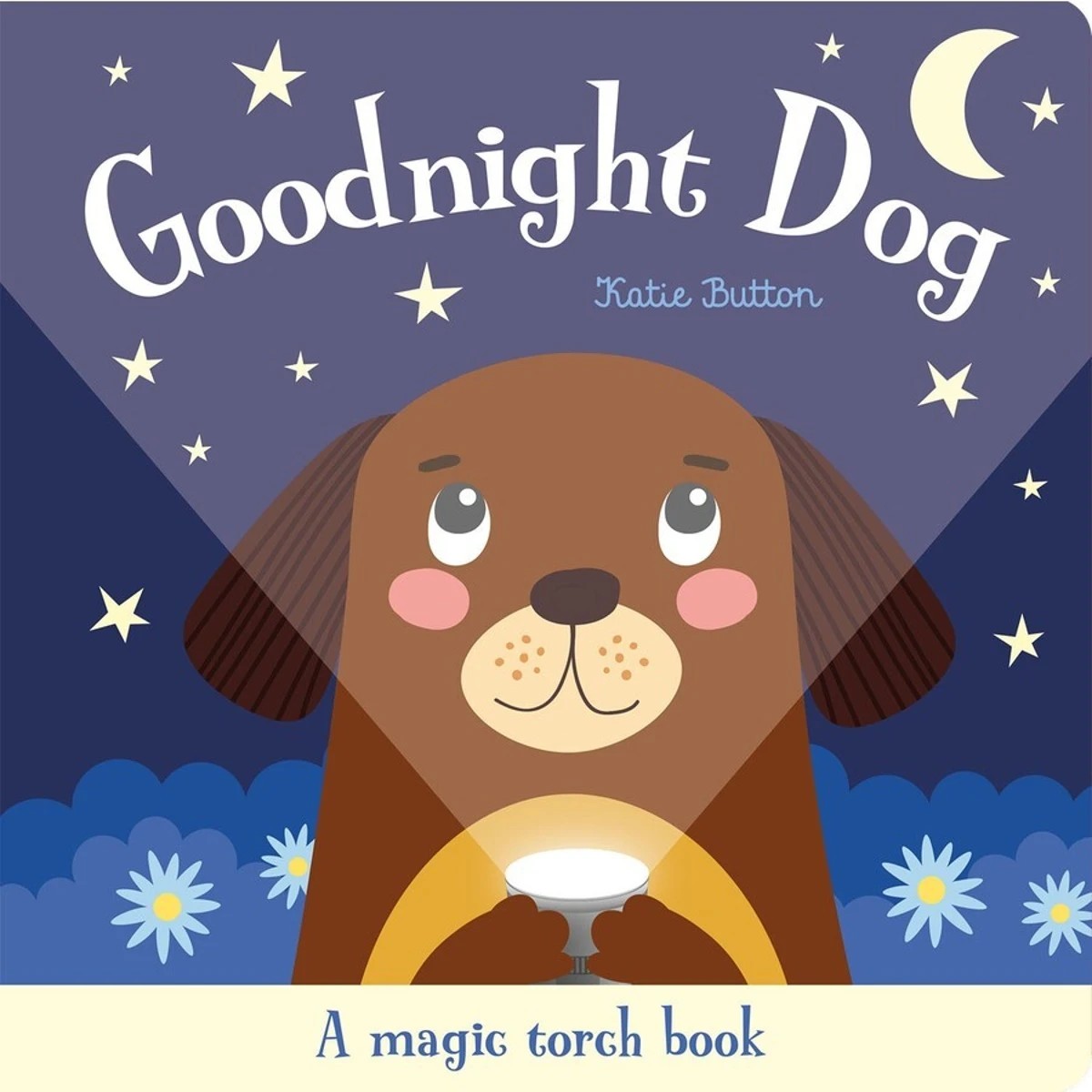 1 Goodnight Dog: A Magic Torch Book by Katie Button - Book