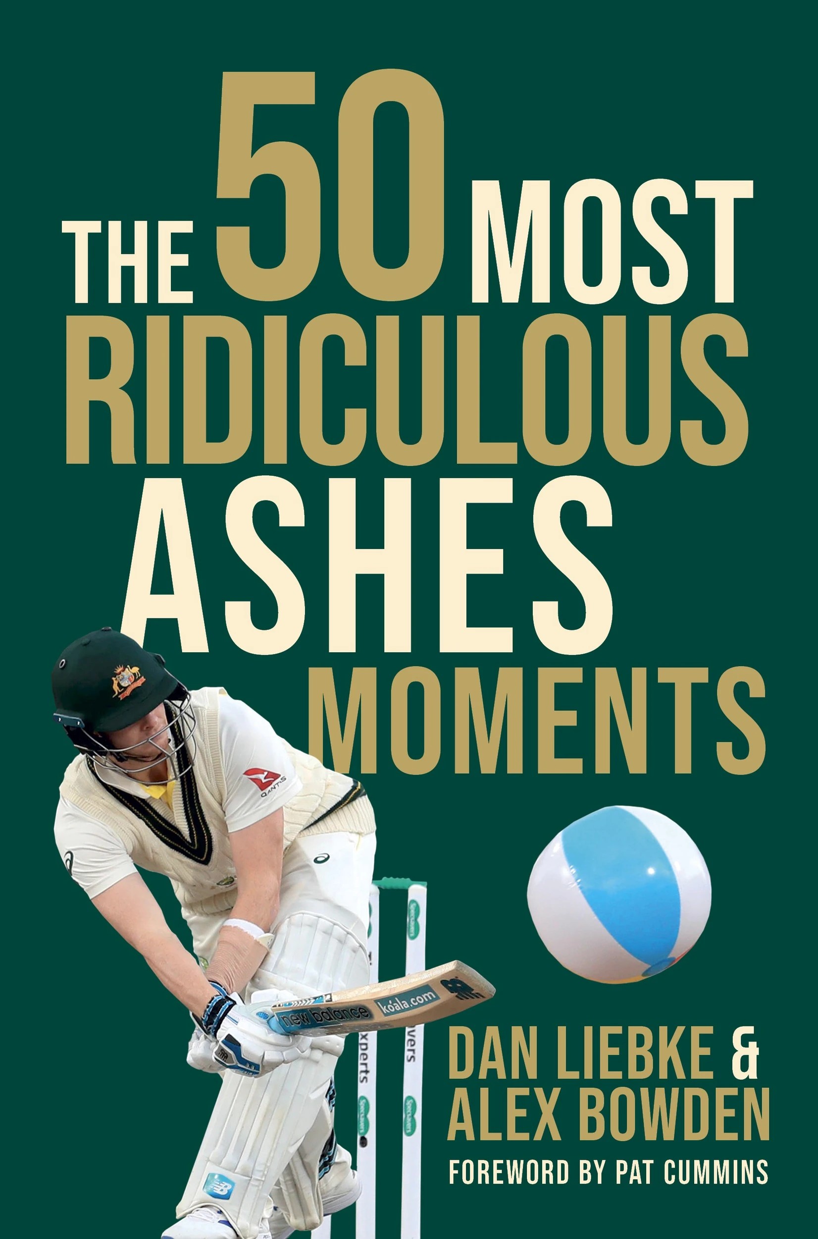 1 The 50 Most Ridiculous Ashes Moments by Dan Liebke and Alex Bowden - Book, 1 of 1