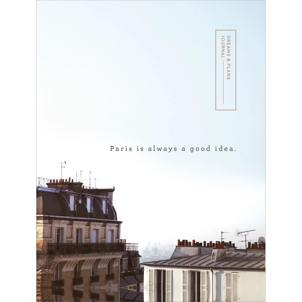 1 Paris is Always a Good Idea Creative Journal - Book, 1 of 6
