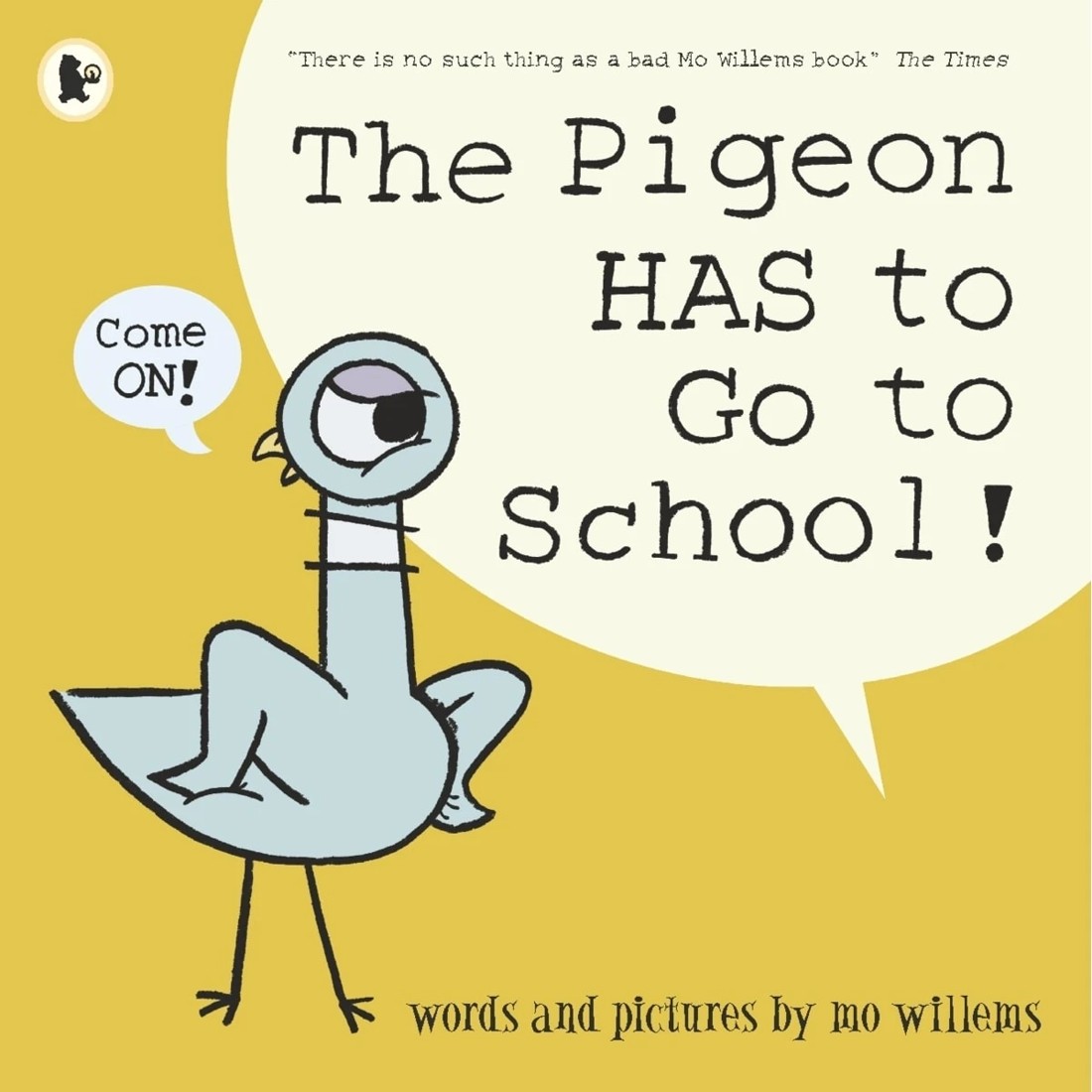 1 The Pigeon Has to Go to School! by Mo Willems - Book, 1 of 1