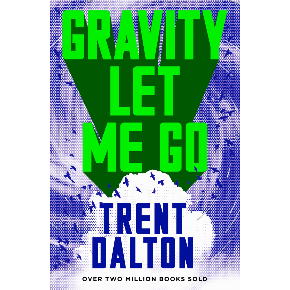 1 Gravity Let Me Go by Trent Dalton - Book, 1 of 1