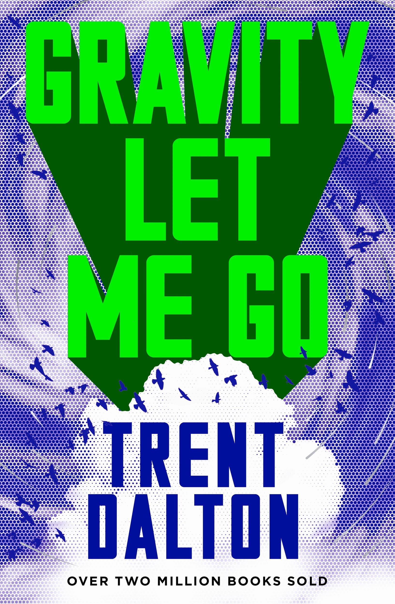 1 Gravity Let Me Go by Trent Dalton - Book