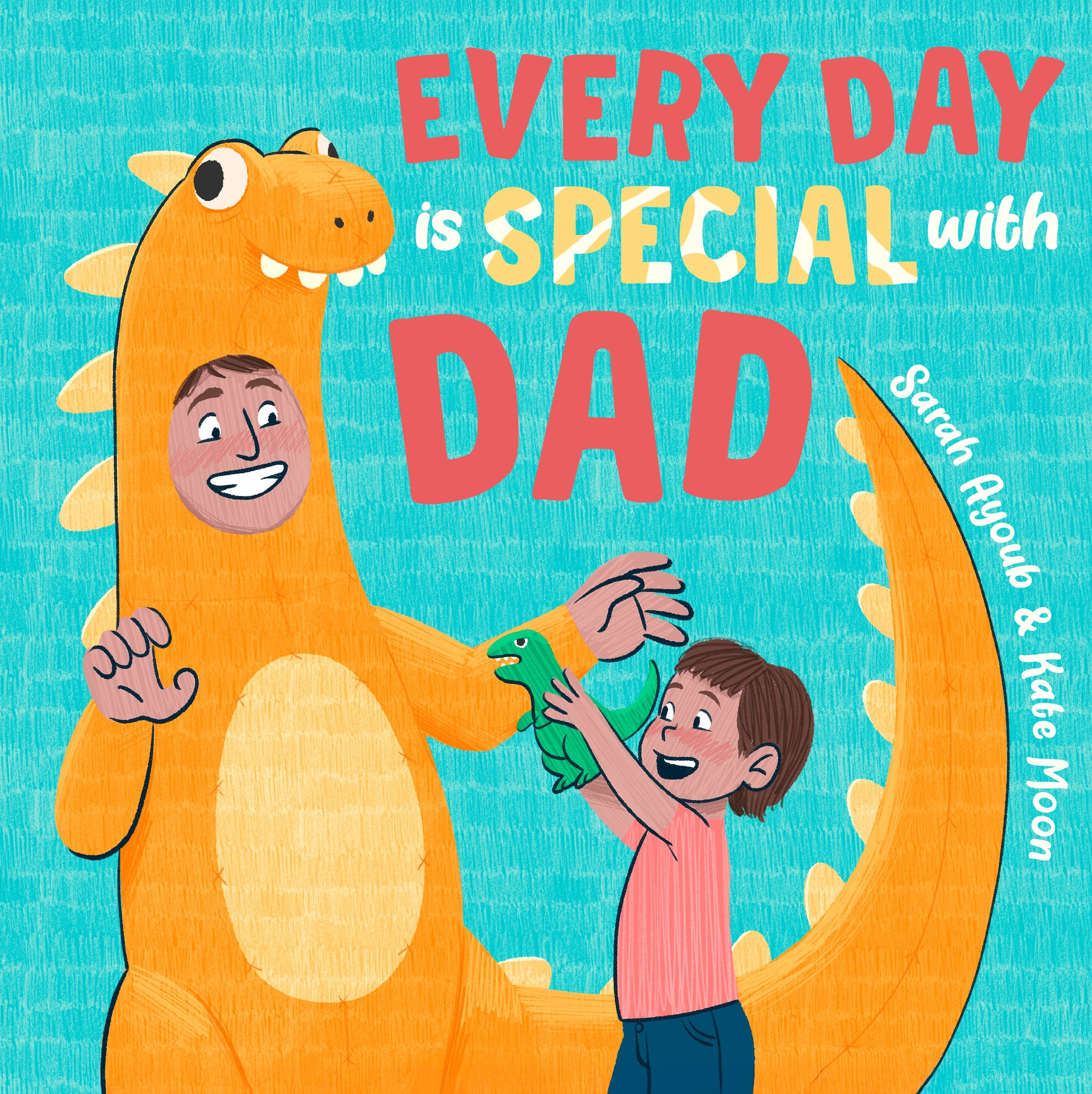 1 Every Day Is Special with Dad by Sarah Ayoub - Book, 1 of 1
