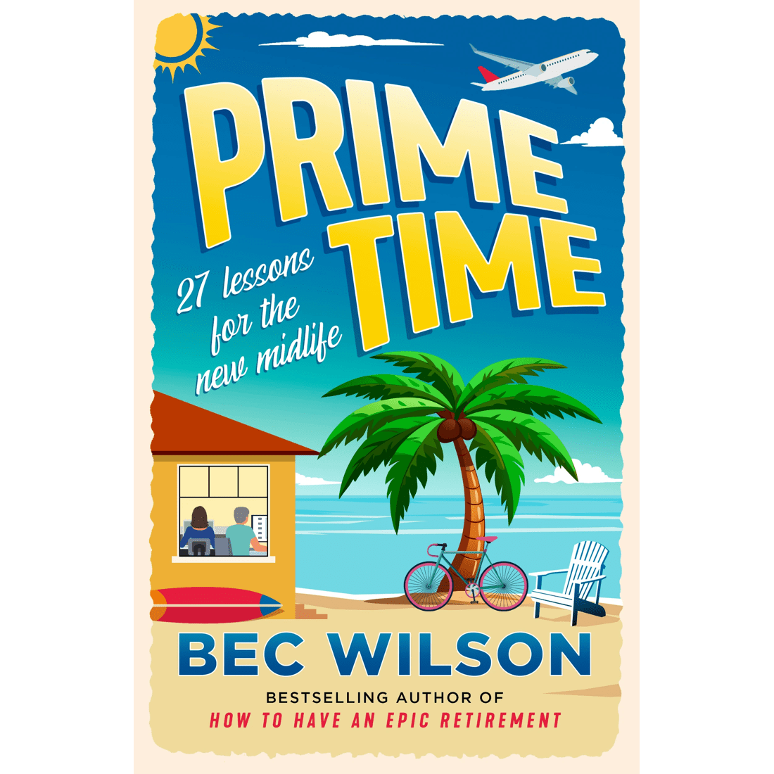1 Prime Time: 27 Lessons for the New Midlife by Bec Wilson - Book, 1 of 1