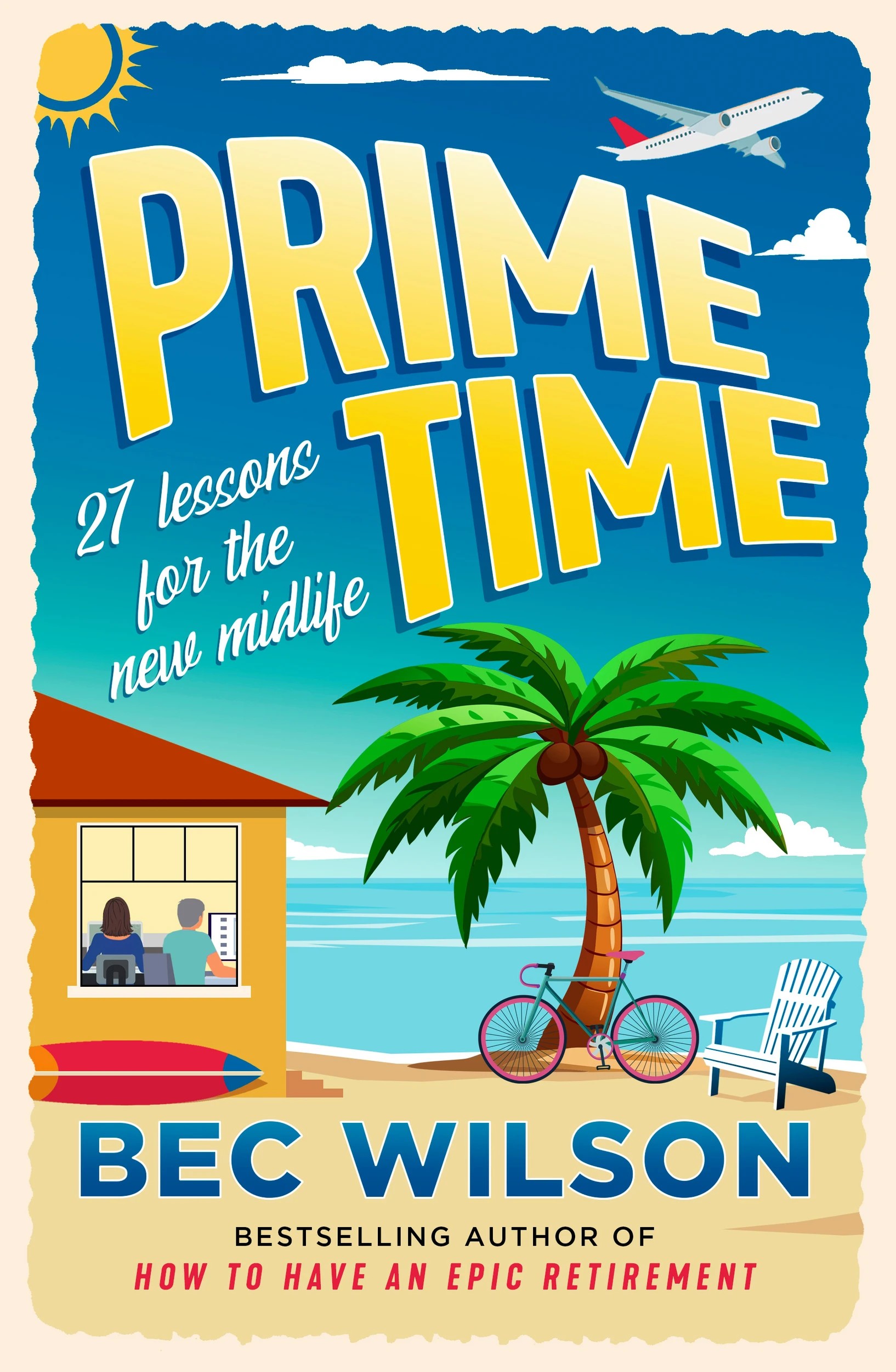 1 Prime Time: 27 Lessons for the New Midlife by Bec Wilson - Book, 1 of 1