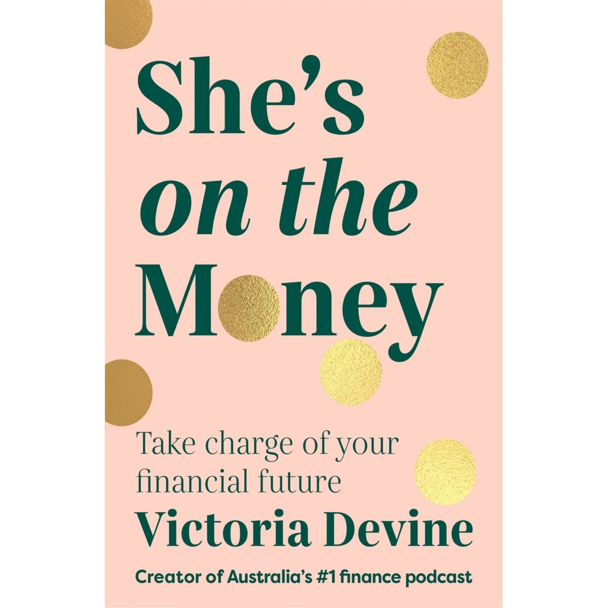 1 She's on the Money: Take Charge of Your Financial Future by Victoria Devine - Book, 1 of 1